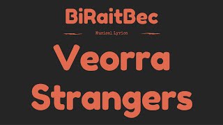 Veorra - Strangers - Lyrics