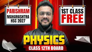 🔥Physics 1st Class Free of Parishram Maharashtra HSC 2027 #class12 #hscboard2027