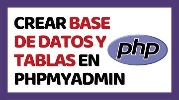 Crear Base de Datos y Tablas en PhpMyAdmin
