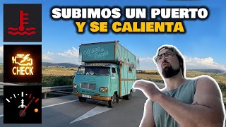 #18 SE CALIENTA 🔥el MOTOR🔥 al SUBIR un PUERTO con el CAMIONCITO | Al Son de mi Furgón