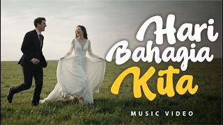 HARI BAHAGIA KITA - LAGU PERNIKAHAN |  MUSIC VIDEO