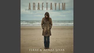 Araftayım (feat. Feray & Ahraz Şiyar) - Anatolia Echo