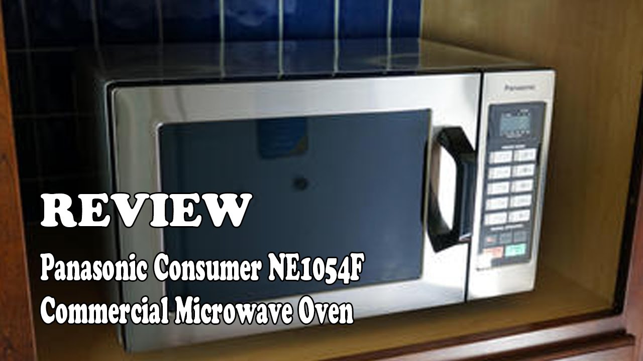 Panasonic Consumer Ne1054f 1000 Watt Commercial Microwave Oven Review 2020 You Panasonic Consumer Ne1054f 1000 Watt