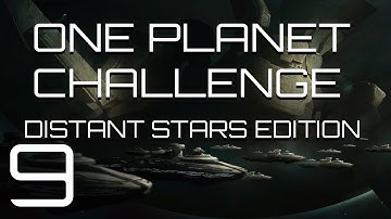 Stellaris - Distant Stars One Planet Challenge - Episode 9 - It