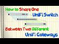 How to Share One UniFi Switch Between Two Different UniFi Gateways