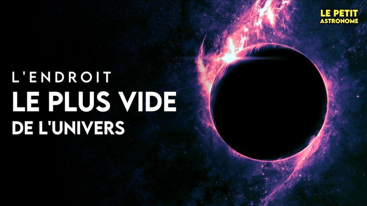 L'endroit le plus VIDE du COSMOS