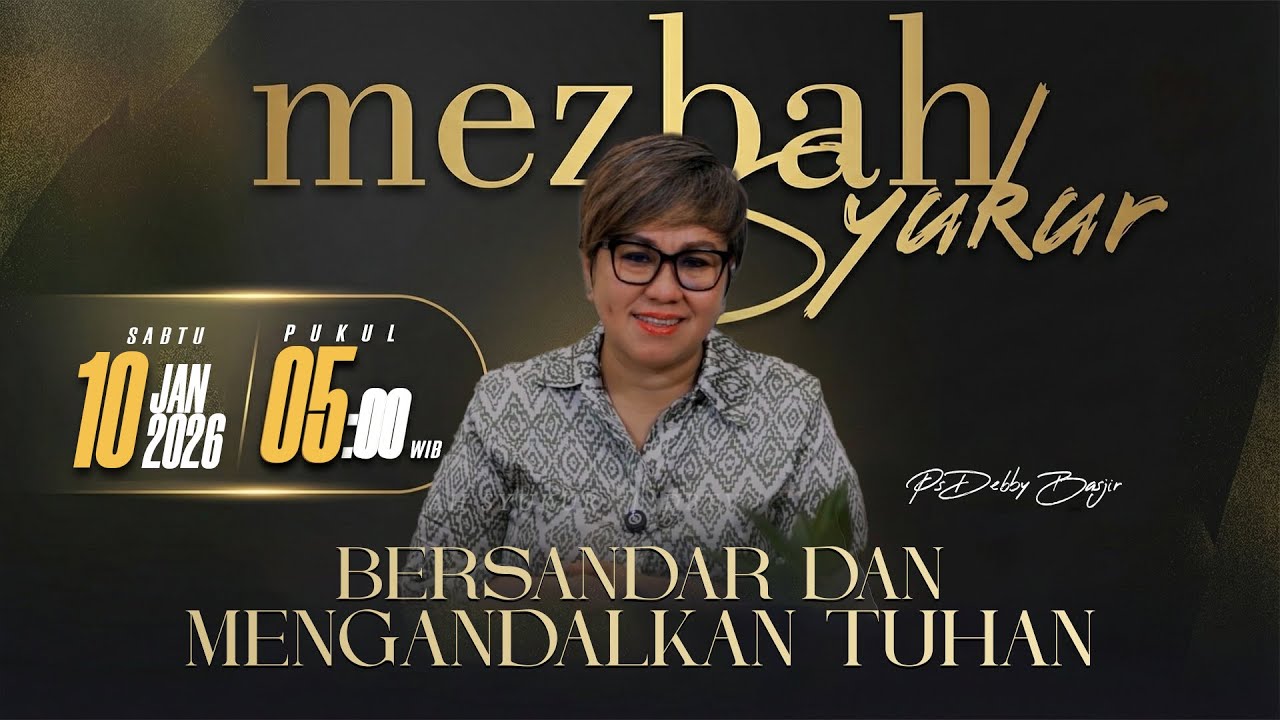 MEZBAH SYUKUR SABTU 10 JAN 2026 - PK. 05.00 
