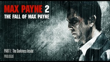 Max Payne 2: The Darkness Inside - Previously & Prologue (Dead on Arrival)