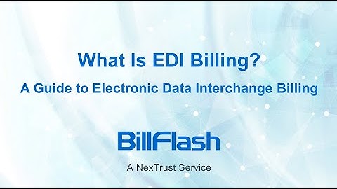 What is EDI Billing? A Guide to Electronic Data Interchange | BillFlash by NexTrust
