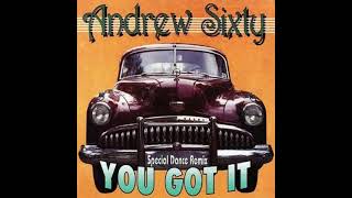 Andrew Sixty - You Got It (Saturday Version)