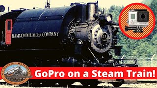 GoPro on a Steam Train!  Mt. Rainier Railroad (Elbe, WA)