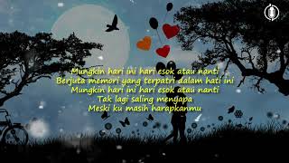 Mungkin Hari Ini Esok Atau Nanti Lirik - Anneth (Cover By Ray Surajaya)