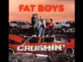 FAT BOYS - CRUSHIN