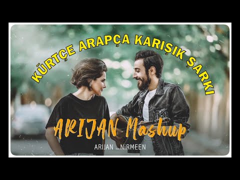 ARIJAN MASHUP - Ari Jan X Nirmeen Kurdish Mashup & Kürt'çe Arapça Düet