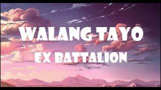 Ex Battalion - Walang Tayo