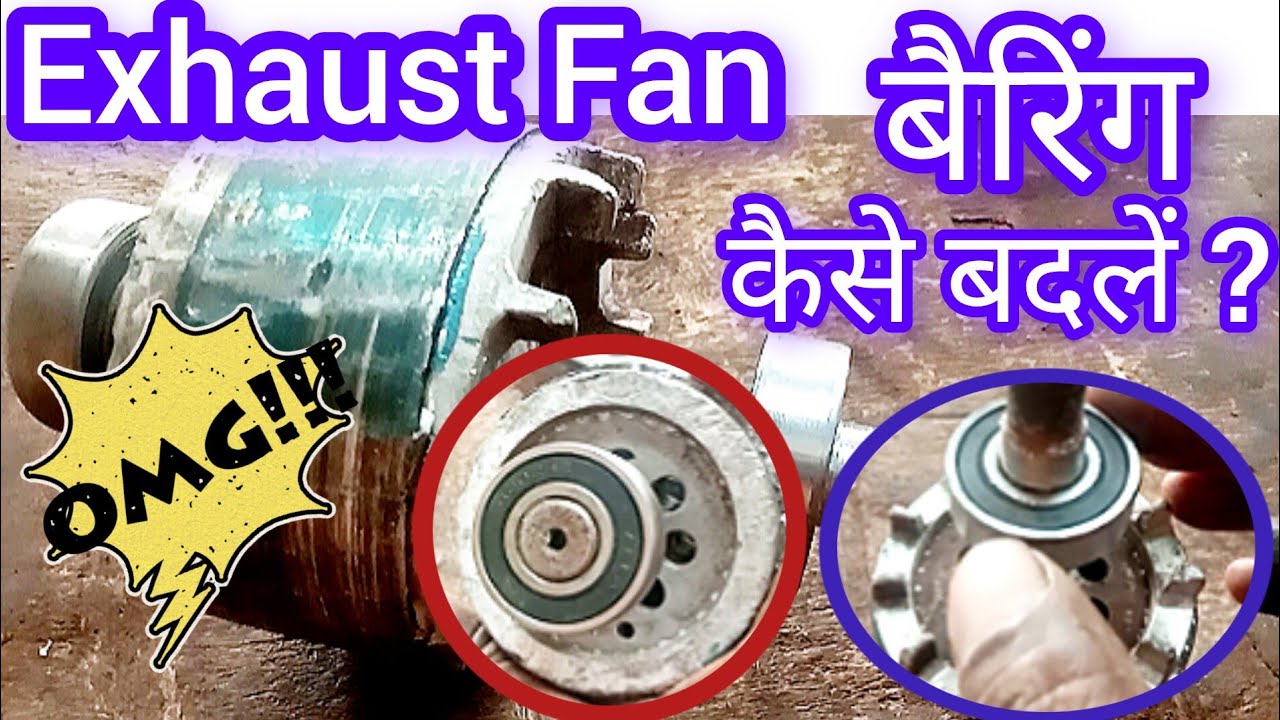 Exhaust Fan Bearing Change, Exhaust Fan Bearing Replacement, Exhaust Fan Repair,