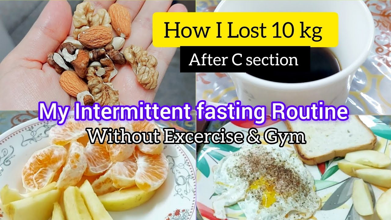 Intermittent fasting Routine | After C-section How to loose weight ...