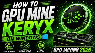 How to GPU Mine Keryx on Windows | KRX Overview | AI Coin | GPU Mining 2026 |