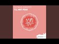 I Ll Not Fear Extended Mix