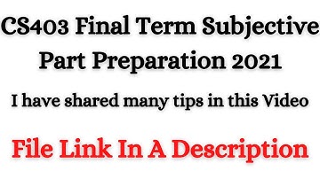 CS403 Final Term Subjective Part Preparation 2021 From Moazz Mega Subjective File