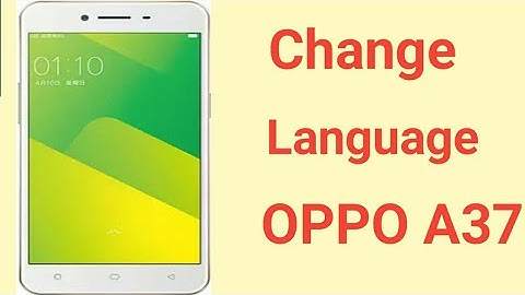 How to change language on OPPO A37