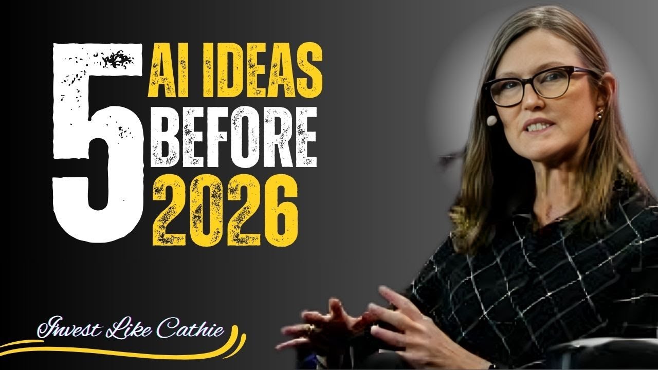 5 BEST AI IDEAS BEFORE 2026 | CATHIE WOOD REVEALS THE NEXT BIG TECH REVOLUTION | MUST WATCH ABOUT AI