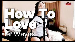 How To Love - Lil Wayne (Soul R&B Cover) | Scarlet Verse Studio