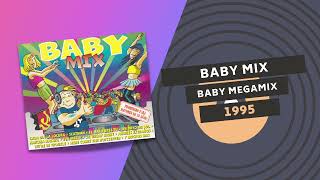 BABY MIX 🧑🏼 | BABY MEGAMIX | 1995