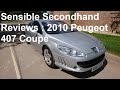 Sensible Secondhand Reviews (ULEZ Non-Compliance Edition): 2010 Peugeot 407 Coupé 3.0 HDI V6 Sport