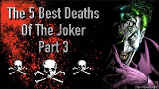 5 Best Deaths Of The Joker Part 3
