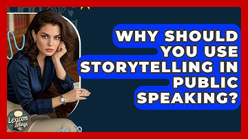 Why Should You Use Storytelling In Public Speaking? - Lexicon Lounge