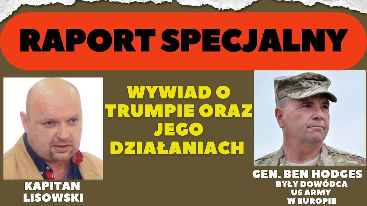 Raport Specjalny,  O Trumpie i jego działaniach, Kapitan Lisowski oraz Gen. Ben Hodges . Napisy PL