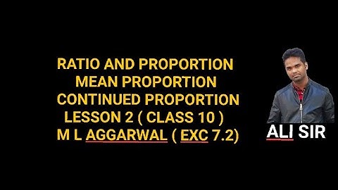 ratio and proportion class 10 || CONTINUED PROPORTION || M L AGGARWAL || EXERCISE 7.2 || CLASS 10