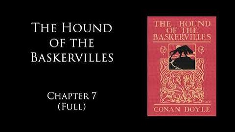 A Taste of The Hound of the Baskervilles: Chapter 7 (Full)