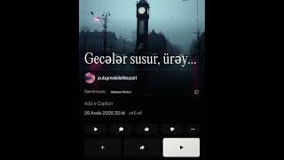 Gecələr Susur ,Ürəyim Qarışır Aze Musicabbaszadə Nurlan