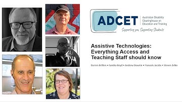 ADCET Webinar: Assistive Technologies - Everything Access and Teaching Staff Should Know