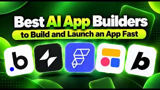 Best AI App Builders To Build & Launch An App Fast