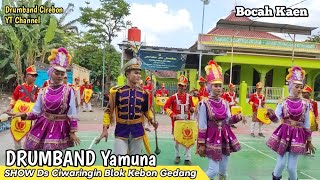 Drumband Yamuna - Bocah Kaen | SHOW Desa Ciwaringin Blok Kebon Gedang | Corps Drumband Cirebon