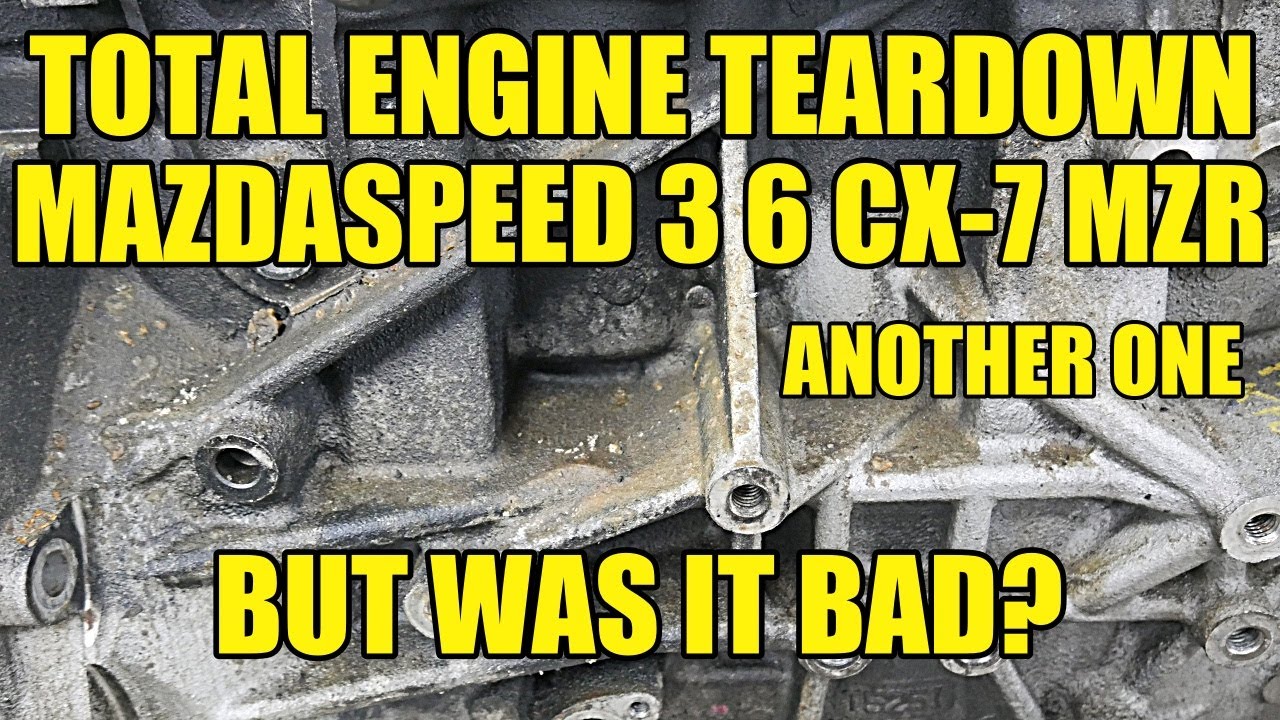 Total Engine Teardown! Mazda 2.3L TURBO MZR. Mazdaspeed 3 6 CX-7