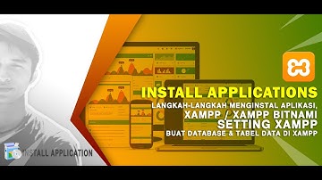 Application : Cara Instal XAMPP, Setting, Membuat Database & Table Sederhana