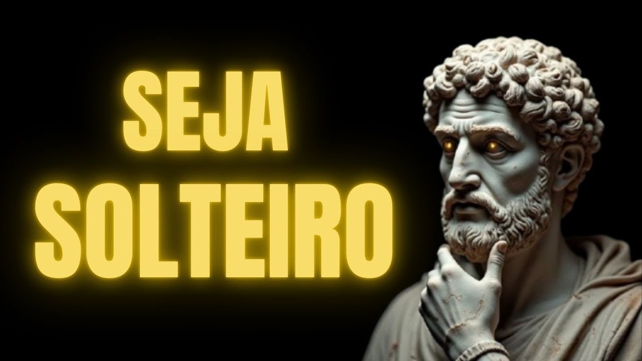7 VERDADES ESTOICAS para te provar que permanecer solteiro é a MELHOR coisa a se fazer