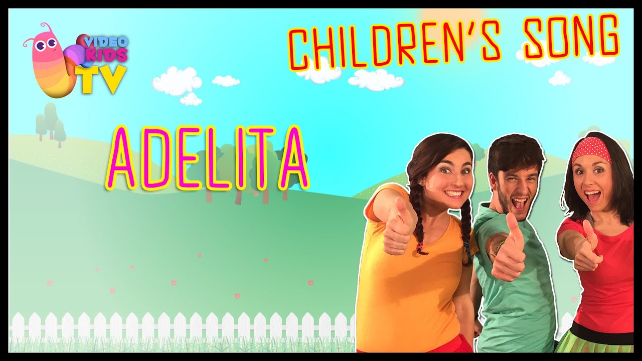 ADELITA ♫♪ children's song with dance and lyrics YouTube