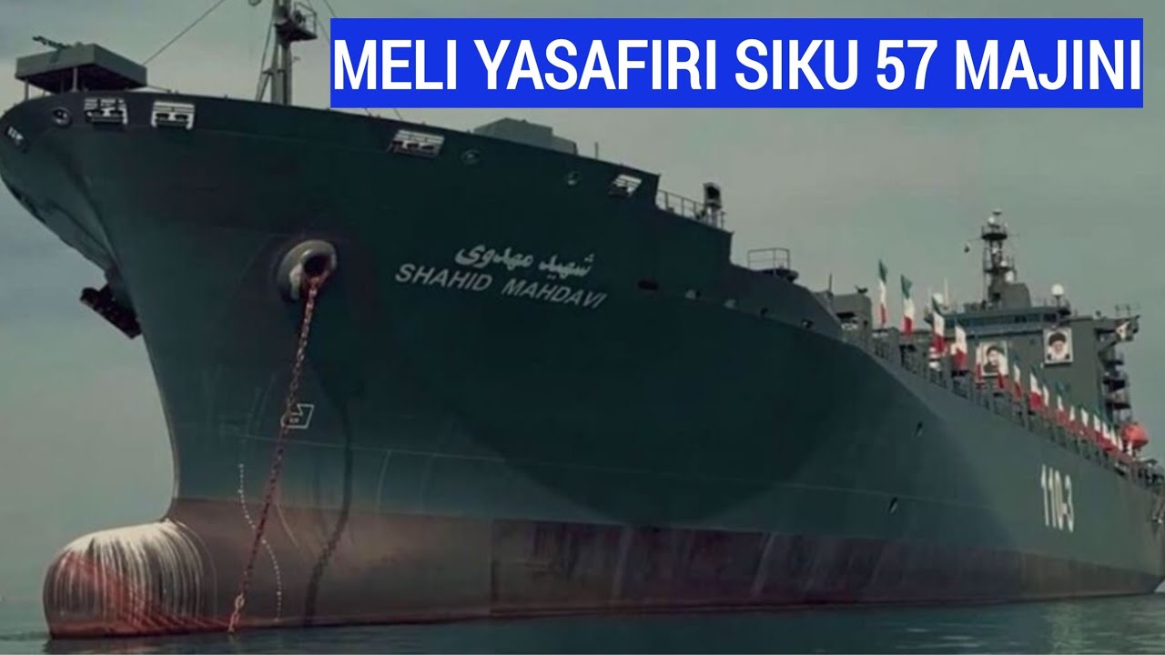 UPEKEE WA MELI YA IRAN INAYOOGOPWA NA MAREKANI, VITA YAFIKIA PABAYA