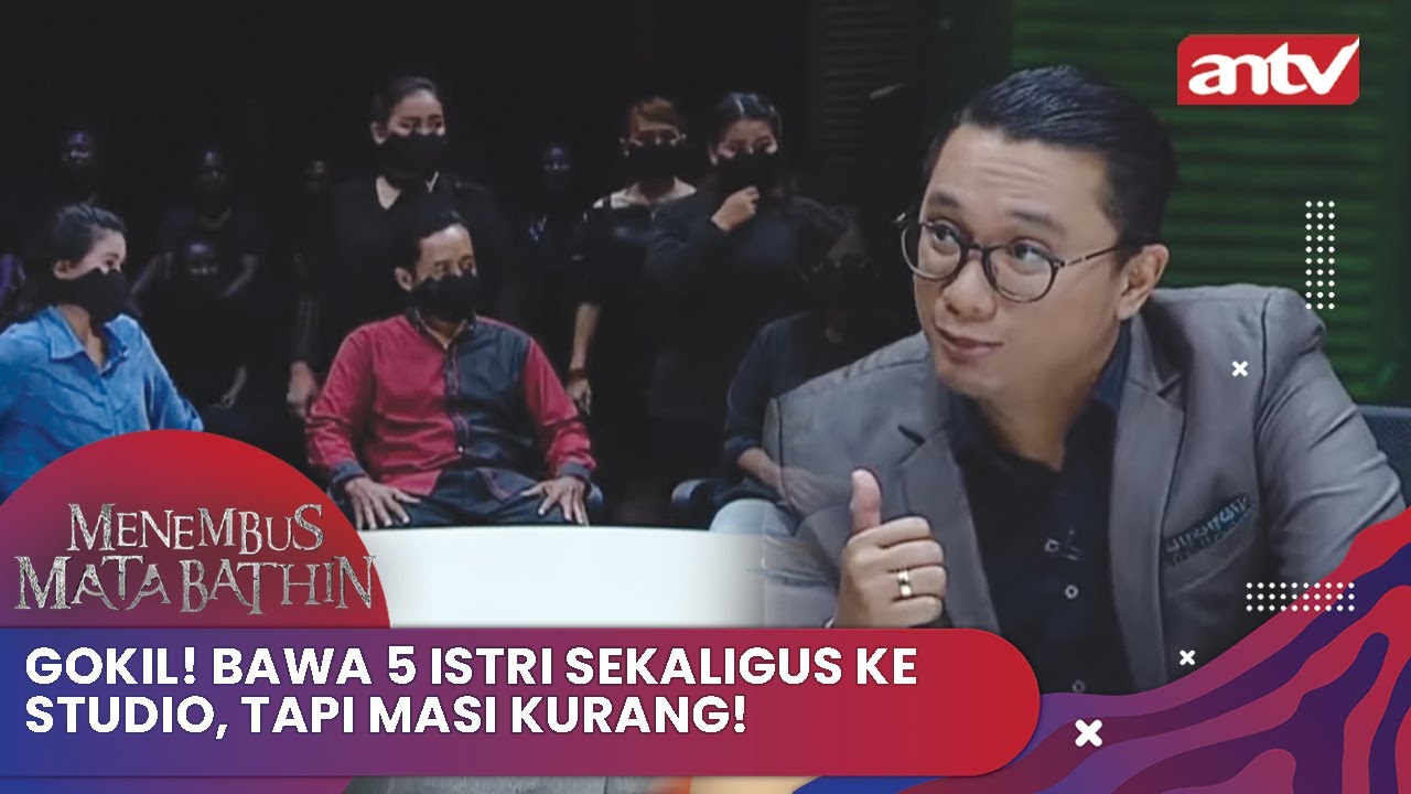 Gokil! Bawa 5 Istri Sekaligus ke Studio, Tapi Masi Kurang! | Menembus Mata Batin ANTV Eps 254 Full