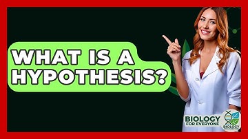 What Is A Hypothesis? - Biology For Everyone