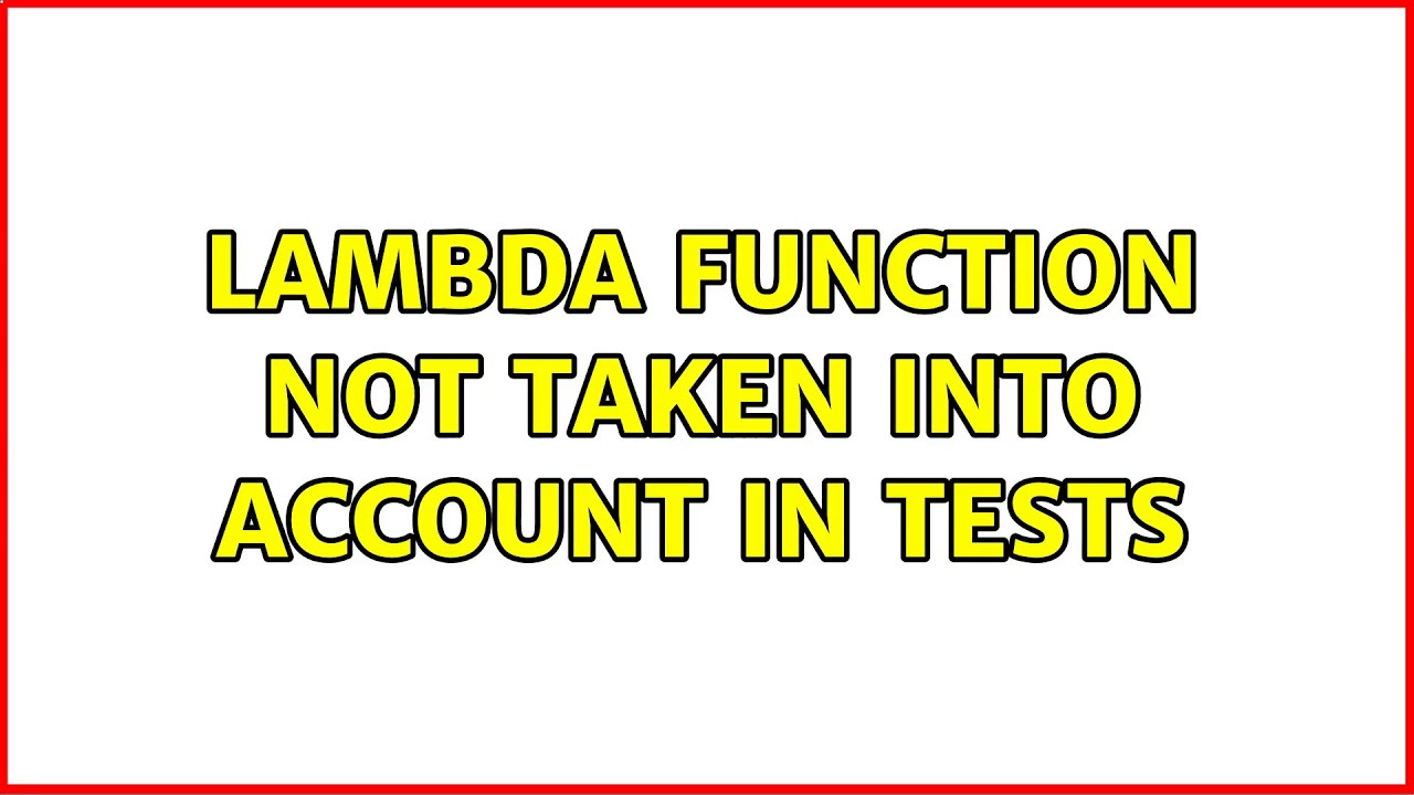 Lambda function not taken into account in tests - YouTube