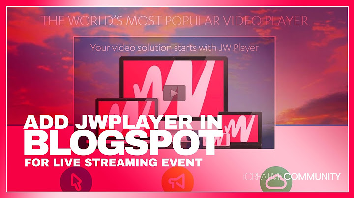 Hướng dẫn dùng jwplayer trên web php năm 2024