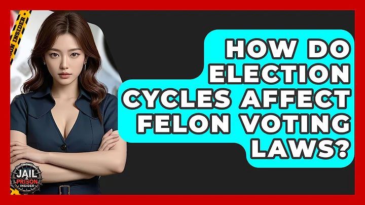 How Do Election Cycles Affect Felon Voting Laws? - Jail & Prison Insider