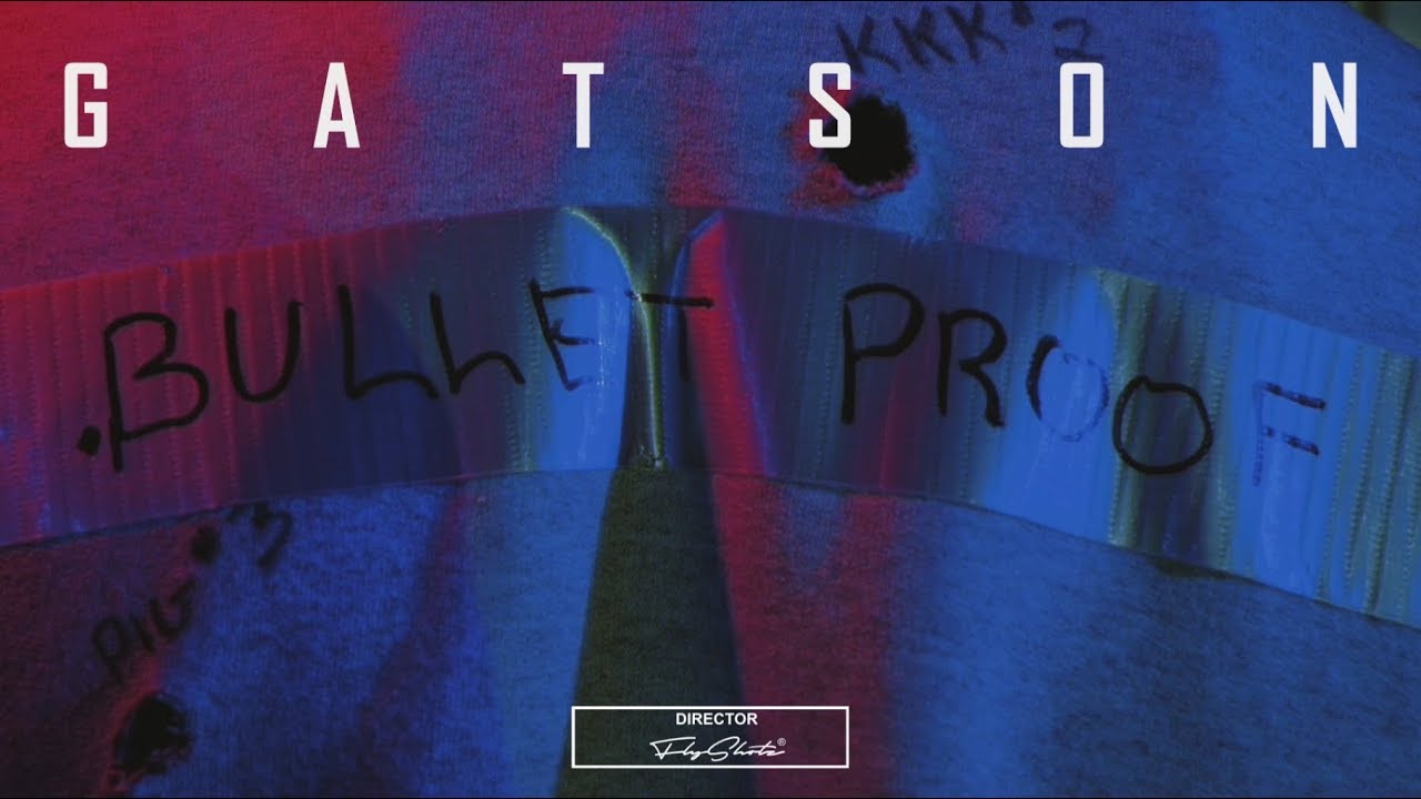 GATSON - Bulletproof Official Video