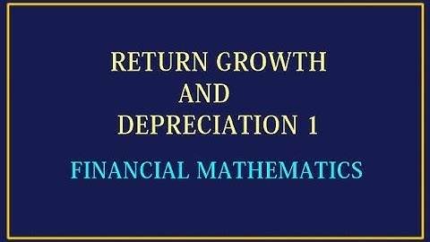 RETURN GROWTH AND DEPRECIATION 1